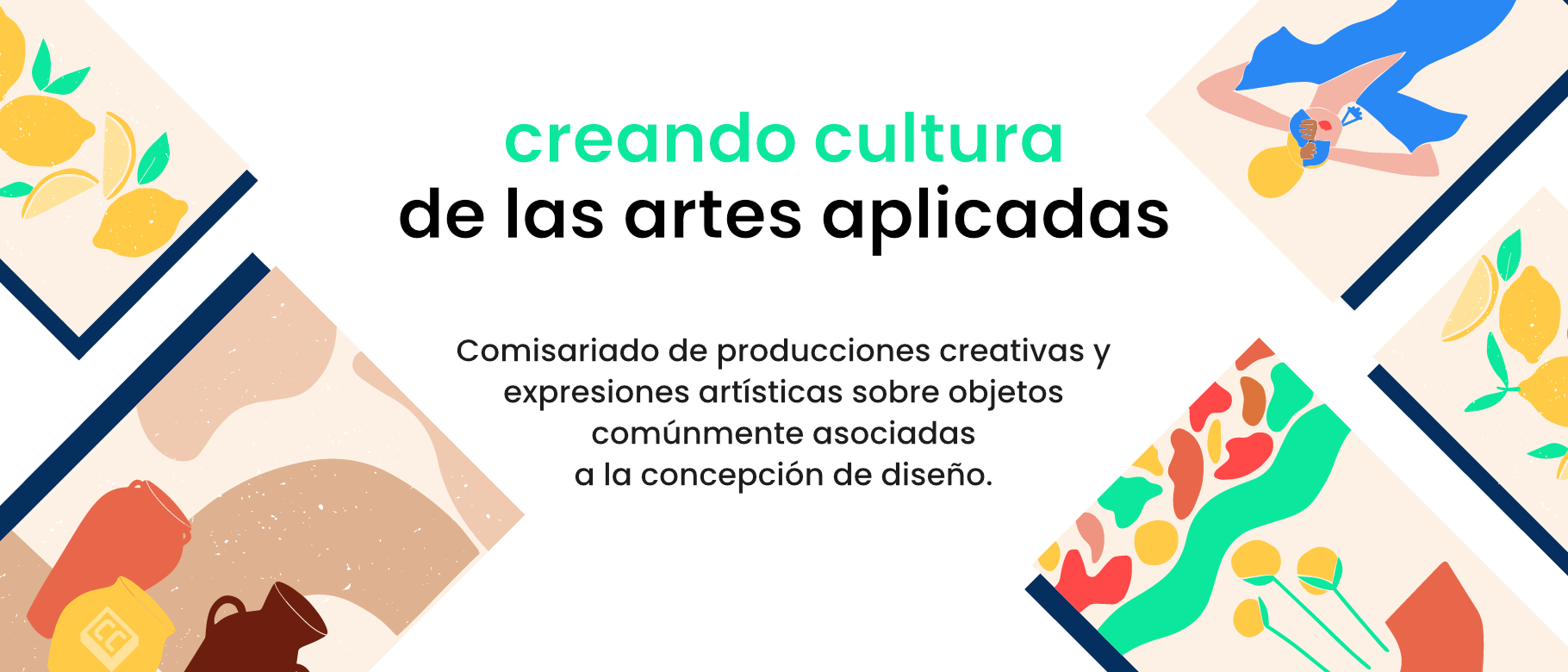 Comisariado de producciones creativas y expresiones artísticas sobre objetos comúnmente asociadas a la concepción de diseño.