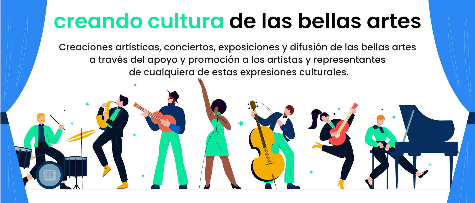 Creaciones artísticas, conciertos, exposiciones y difusión de las bellas artes a través del apoyo y promoción a los artistas y representantes de cualquiera de estas expresiones culturales.